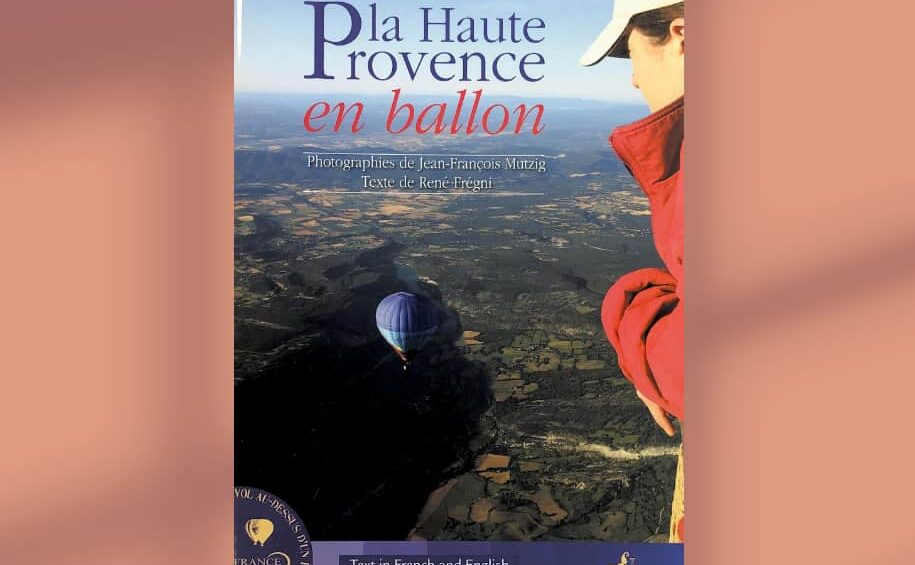 Notre livre : La Haute-Provence en Ballon France Montgolfières